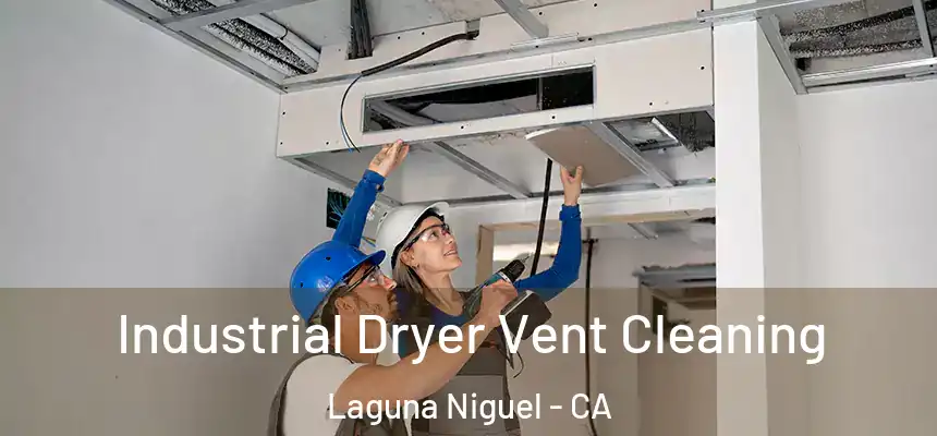 Industrial Dryer Vent Cleaning Laguna Niguel - CA