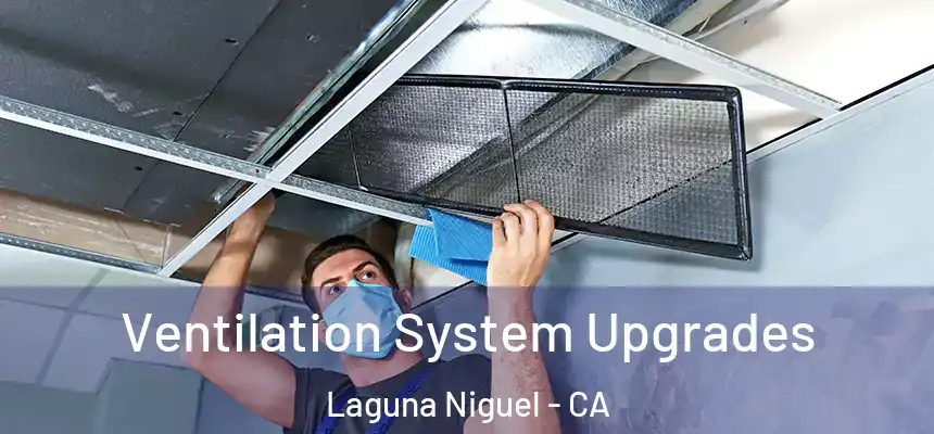Ventilation System Upgrades Laguna Niguel - CA